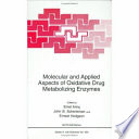 Molecular and applied aspects of oxidative drug metabolizing enzymes /