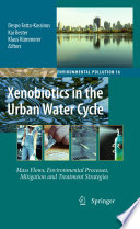 Xenobiotics in the urban water cycle : mass flows, environmental processes, mitigation and treatment strategies /