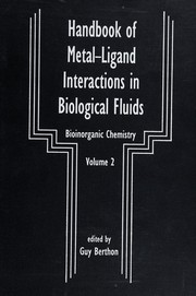 Handbook of metal-ligand interactions in biological fluid.