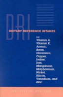 DRI : dietary reference intakes for vitamin A, vitamin K, arsenic, boron, chromium, copper, iodine, iron, manganese, molybdenum, nickel, silicon, vanadium, and zinc : a report of the Panel on Micronutrients ... and the Standing Committee on the Scientific Evaluation of Dietary Reference Intakes, Food and Nutrition Board, Institute of Medicine.