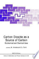 Carbon dioxide as a source of carbon : biochemical and chemical uses /