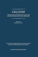 Calcium : the molecular basis of calcium action in biology and medicine /