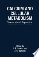 Calcium and cellular metabolism : transport and regulation /