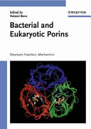 Bacterial and eukaryotic porins : structure, function, mechanism /