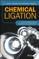 Chemical ligation : tools for biomolecule synthesis and modification /