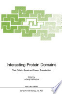 Interacting protein domains : their role in signal and energy transduction /