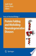 Protein folding and misfolding : neurodegenerative diseases /