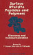 Surface reactive peptides and polymers : discovery and commercialization : developed from a symposium sponsored by the Division of Industrial and Engineering Chemistry at the 197th National Meeting of the American Chemical Society, Dallas, Texas, April 12-13, 1989 /