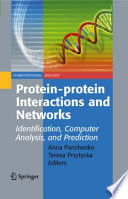 Protein-protein interactions and networks : identification, computer analysis, and prediction /