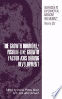 The growth hormone/insulin-like growth factor axis during development /