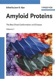 Amyloid proteins : the beta sheet conformation and disease /