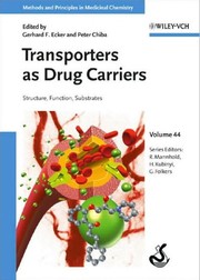 Transporters as drug carriers : structure, function, substrates /