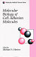 Molecular biology of cell adhesion molecules /