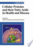 Cellular proteins and their fatty acids in health and disease /