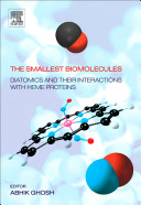 The smallest biomolecules : diatomics and their interactions with heme proteins /