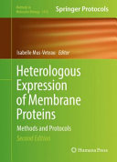 Heterologous Expression of Membrane Proteins : Methods and Protocols /