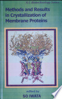 Methods and results in crystallization of membrane proteins /