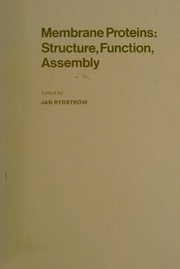 Membrane proteins : structure, function, assembly : proceedings of the Sixty-sixth Nobel Symposium held at Alfred Nobel's Björkborn, Karlskoga, Sweden, 1-5 September 1987 /