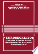 Neurosecretion : cellular aspects of the production and release of neuropeptides /