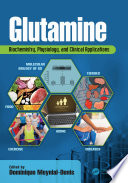 Glutamine : biochemistry, physiology, and clinical applications /