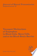 Transport mechanisms of tryptophan in blood cells, nerve cells, and at the blood-brain barrier : proceedings of the International Symposium, Prilly/Lausanne, Switzerland, July 6-7, 1978 /
