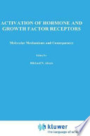 Activation of hormone and growth factor receptors : molecular mechanisms and consequences /