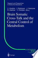 Brain somatic cross-talk and the central control of metabolism /