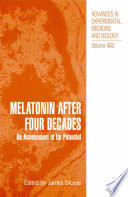 Melatonin after four decades : an assessment of its potential /