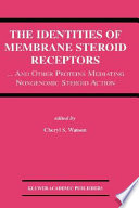 The identities of membrane steroid receptors : ... and other proteins mediating nongenomic steroid action /