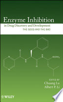 Enzyme inhibition in drug discovery and development : the good and the bad /