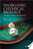 Inorganic chemical biology : principles, techniques and applications /