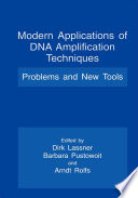 Modern applications of DNA amplification techniques : problems and new tools /