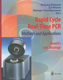 Rapid cycle real-time PCR : methods and applications : genetics and oncology /