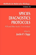 Species diagnostics protocols : PCR and other nucleic acid methods /