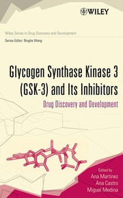 Glycogen synthase kinase 3 (GSK-3) and its inhibitors : drug discovery and development /