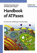 Handbook of ATPases : biochemistry, cell biology, pathophysiology /