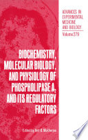 Biochemistry, molecular biology, and physiology of phospholipase A₂ and its regulatory factors /