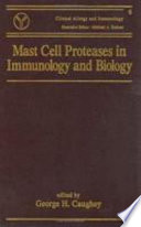 Mast cell proteases in immunology and biology /