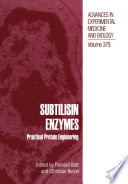 Subtilisin enzymes : practical protein engineering /