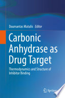 Carbonic Anhydrase as Drug Target : Thermodynamics and Structure of Inhibitor Binding /