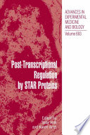 Post-transcriptional regulation by STAR proteins : control of RNA metabolism in development and disease /