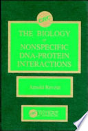 The Biology of nonspecific DNA-protein interactions /