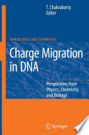Charge migration in DNA : perspectives from physics, chemistry, and biology /