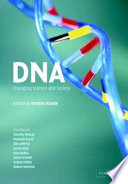 DNA : changing science and society /