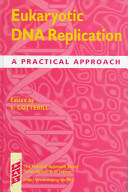 Eukaryotic DNA replication : a practical approach /