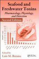 Seafood and freshwater toxins : pharmacology, physiology, and detection /
