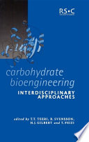 Carbohydrate bioengineering : interdisciplinary approaches : [the proceedings of the 4th Carbohydrate Bioengineering Meeting held on the 10-13 June 2001 at the Royal Insitute of Technology, Stockholm, Sweden] /