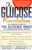 The glucose revolution : the authoritative guide to the glycemic index : the groundbreaking medical discovery /