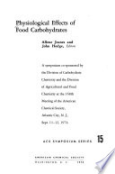 Physiological effects of food carbohydrates : a symposium co-sponsored by the Division of Carbohydrate Chemistry and the Division of Agricultural and Food Chemistry at the 168th meeting of the American Chemical Society, Atlantic City, N.J., Sept. 11-12, 1974 /