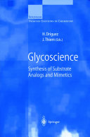 Glycoscience : Synthesis of Substrate Analoges and Mimetics.